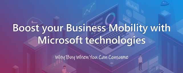 Boost your Business Mobility with Microsoft technologies