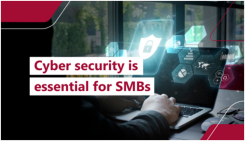 Cyber security is essential for SMBs